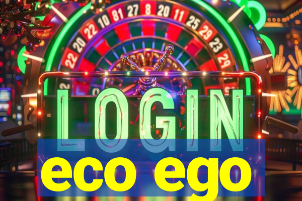 eco ego